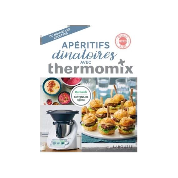 Livre de cuisine Larousse Aperitifs dinatoires avec Thermomix